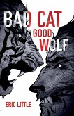 BAD CAT, GOOD WOLF