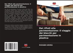 Dai rifiuti alla pavimentazione: Il viaggio dei blocchi per pavimentazione in plastica - Arora, Rishabh