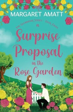 A Surprise Proposal in the Rose Garden - Amatt, Margaret