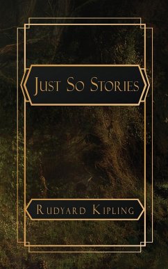 Just So Stories - Kipling, Rudyard