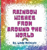 Rainbow Wishes from around the World Rainbow Wishes from around the World