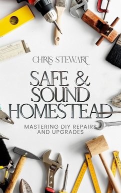 Cover Safe & Sound Homestead, Mastering DIY Repairs and Upgrades (eBook, ePUB)