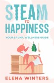 Steam to Happiness (eBook, ePUB)