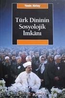 Türk Dininin Sosyolojik Imkani - Aktay, Yasin