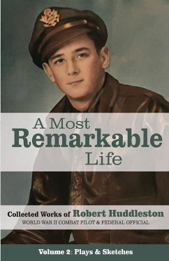 A Most Remarkable Life - Huddleston, Robert