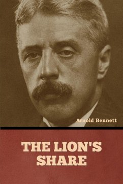 The Lion's Share - Bennett, Arnold