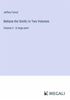 Beltane the Smith; In Two Volumes - Farnol, Jeffery