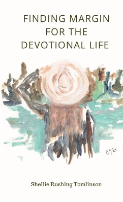 Finding Margin for the Devotional Life - Rushing Tomlinson, Shellie