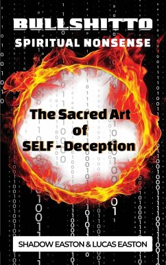The Sacred Art of SELF-Deception - Easton, Shadow; Easton, Lucas