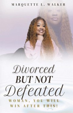 Divorced But Not Defeated - Walker, Marquette L