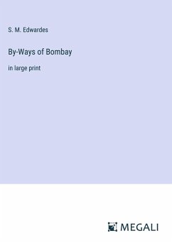 By-Ways of Bombay - Edwardes, S. M.