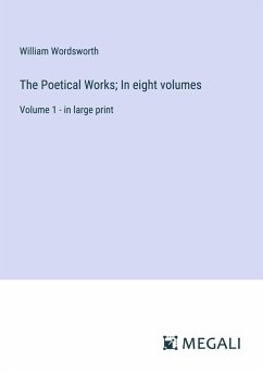 The Poetical Works; In eight volumes - Wordsworth, William