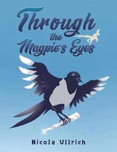 Through the Magpie's Eyes - Ullrich, Nicola