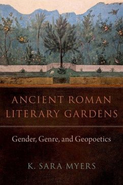 Ancient Roman Literary Gardens - Myers, K Sara