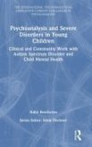 Psychoanalysis and Severe Disorders in Young Children Psychoanalysis and Severe Disorders in Young Children