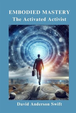 Embodied Mastery, The Activated Activist - Swift