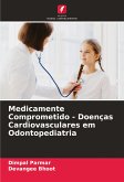 Medicamente Comprometido - Doenças Cardiovasculares em Odontopediatria