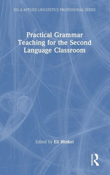 Practical Grammar Teaching for the Second Language Classroom Practical Grammar Teaching for the Second Language Classroom