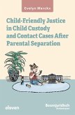 Child-Friendly Justice in Child Custody and Contact Cases After Parental Separation