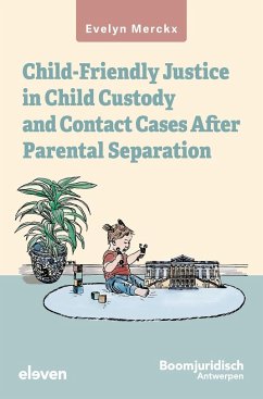 Child-Friendly Justice in Child Custody and Contact Cases After Parental Separation - Merckx, Evelyn