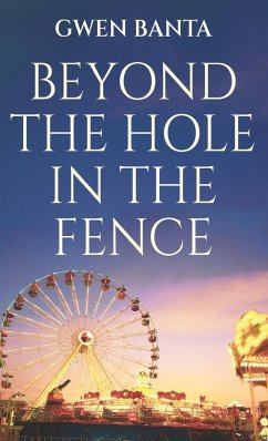Beyond the Hole in the Fence - Banta, Gwen