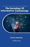 &quote;The Sociology of Information Technology&quote;