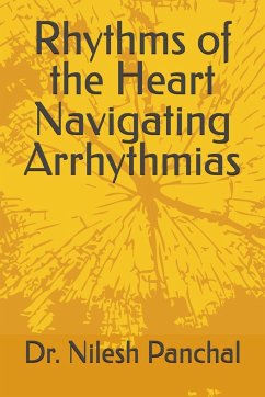 Rhythms of the Heart Navigating Arrhythmias - Panchal, Nilesh