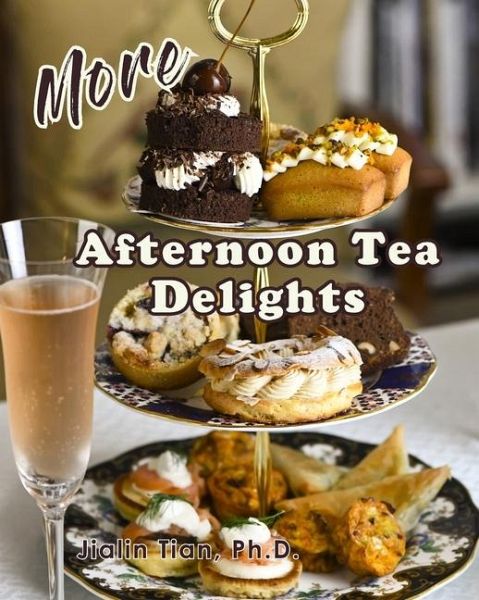 More Afternoon Tea Delights More Afternoon Tea Delights