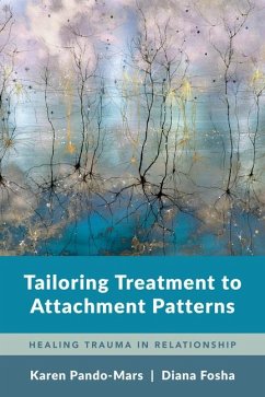 Tailoring Treatment to Attachment Patterns - Pando-Mars, Karen; Fosha, Diana