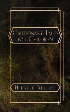 Cautionary Tales for Children - Belloc, Hilaire