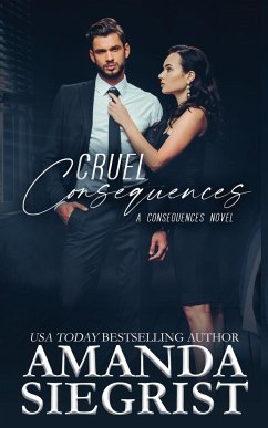 Cruel Consequences - Siegrist, Amanda