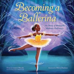 Becoming a Ballerina: The Story of Michaela Mabinty Deprince - Obuobi, Laura