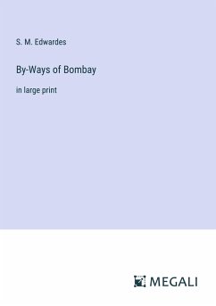 By-Ways of Bombay - Edwardes, S. M.