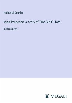 Miss Prudence; A Story of Two Girls' Lives - Conklin, Nathaniel