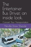 The Entertainer Bus Driver, an inside look.