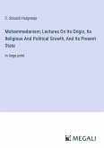 Mohammedanism; Lectures On Its Origin, Its Religious And Political Growth, And Its Present State