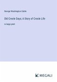 Old Creole Days; A Story of Creole Life