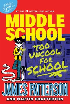 Middle School: Too Uncool for School - Patterson, James; Chatterton, Martin