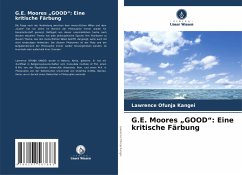 G.E. Moores ¿GOOD¿: Eine kritische Färbung - Ofunja Kangei, Lawrence