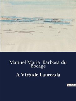 A Virtude Laureada - Barbosa Du Bocage, Manuel Maria