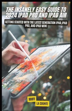 The Insanely Easy Guide to 2024 iPad pro and iPad Air - La Counte, Scott