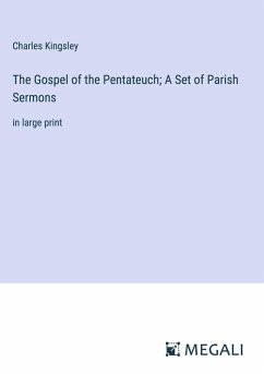 Cover The Gospel of the Pentateuch; A Set of Parish Sermons