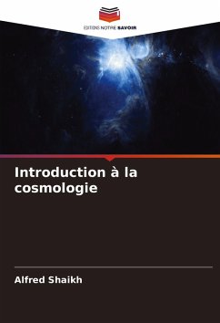 Introduction à la cosmologie - Shaikh, Alfred