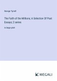 The Faith of the Millions; A Selection Of Past Essays; 2 series