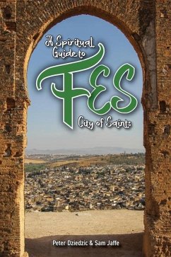 A Spiritual Guide to Fes - Dzeidzic, Peter