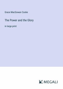 The Power and the Glory - Cooke, Grace Macgowan