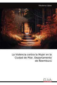La Violencia contra la Mujer en la Ciudad de Pilar, Departamento de Ñeembucú - López, Eleuteria