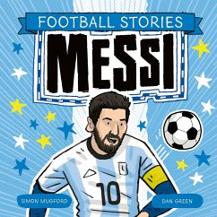 Football Stories: Football Stories: Messi - Mugford, Simon