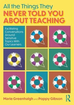 All the Things They Never Told You About Teaching - Greenhalgh, Marie; Gibson, Poppy