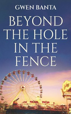 Beyond the Hole in the Fence - Banta, Gwen